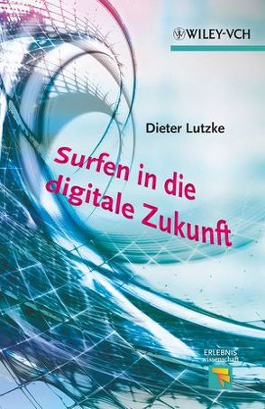 Surfen in die digitale Zukunft von Lutzke,  Dieter
