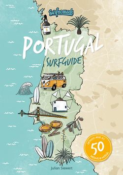 Surfguide Portugal: Der ultimative Surf-Reiseführer für die beliebteste Surfdestination Europas von Siewert,  Julian