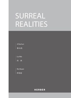 Surreal Realities von QI Lu,  XU Yuan,  Peking,  QI Lu,  XU Yuan,  Peking, Reifenscheid,  Beate