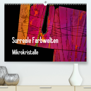 Surreale Farbwelten – Mikrokristalle (Premium, hochwertiger DIN A2 Wandkalender 2020, Kunstdruck in Hochglanz) von Schenckenberg,  Dieter