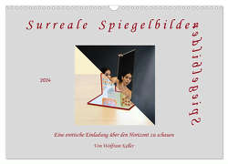 Surreale Spiegelbilder (Wandkalender 2024 DIN A3 quer), CALVENDO Monatskalender von Keller,  Wolfram