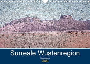 Surreale Wüstenregion (Wandkalender 2020 DIN A4 quer) von Moos,  Michael