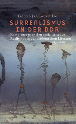 Surrealismus in der DDR von Berendse,  Gerrit-Jan