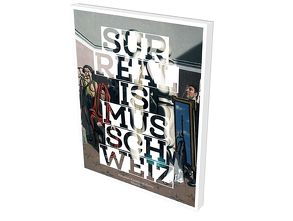Surrealismus Schweiz von Fischer,  Peter, Hauser,  Stephan, Schallberger,  Julia, Wittwer,  Hans-Peter