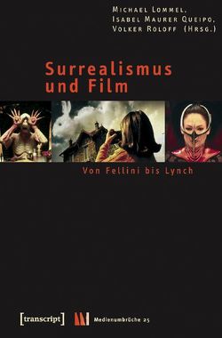 Surrealismus und Film von Lommel,  Michael, Maurer Queipo,  Isabel, Roloff,  Volker