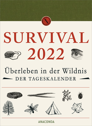 Survival 2022 Überleben in der Wildnis. Der Tageskalender von Canterbury,  Dave, Mayer,  Felix