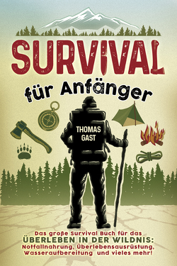 Survival für Anfänger von Gast,  Thomas