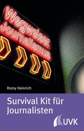 Survival Kit für Journalisten von Heinrich,  Romy