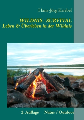 Survival – Leben und Überleben in der Wildnis von Kriebel,  Hans-Jörg