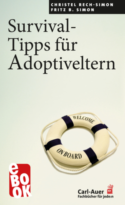 Survival-Tipps für Adoptiveltern von Rech-Simon,  Christel, Simon,  Fritz B.