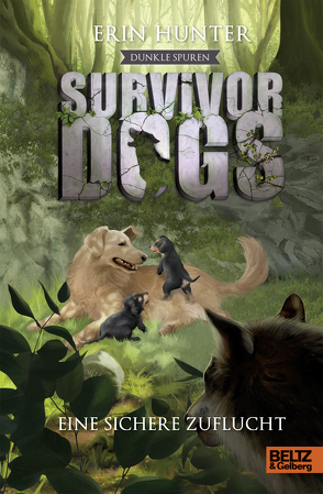 Survivor Dogs – Dunkle Spuren. Eine sichere Zuflucht von Hunter,  Erin, Pflüger,  Friedrich