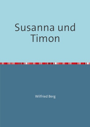 Susanna und Timon von Berg,  Wilfried