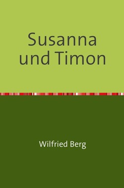 Susanna und Timon von Berg,  Wilfried