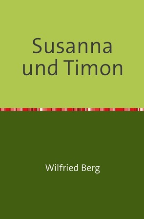 Susanna und Timon von Berg,  Wilfried