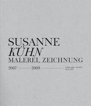 Susanne Kühn – Malerei, Zeichnung. 2007-2009