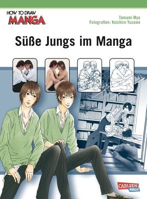 How To Draw Manga: Süße Jungs im Manga von Myo,  Tamami, Stutterheim,  Nadja