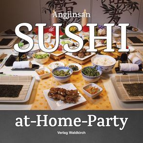 Sushi-at-Home-Party von Herzig,  Angjinsan - Angelika