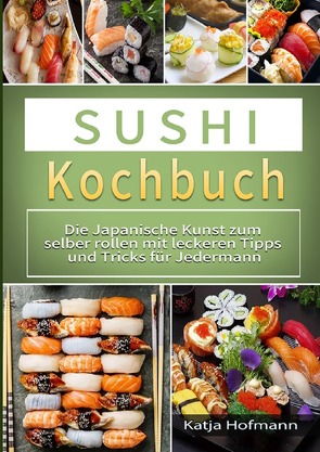 Sushi Kochbuch 2021# von Hofmann,  Katja