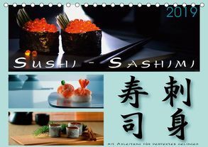 Sushi – Sashimi mit Anleitung für perfektes Gelingen (Tischkalender 2019 DIN A5 quer) von Kloss,  Wolf