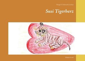 Susi Tigerherz von Schiwarth-Lochau,  Margit S.