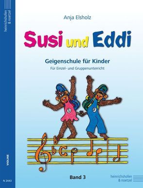 Susi und Eddi. Geigenschule für Kinder ab 5 Jahren. Für Einzel- und Gruppenunterricht / Susi und Eddi (Band 3) von Elsholz,  Anja