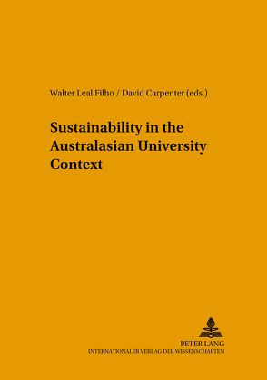 Sustainability in the Australasian University Context von Carpenter,  David, Leal Filho,  Walter