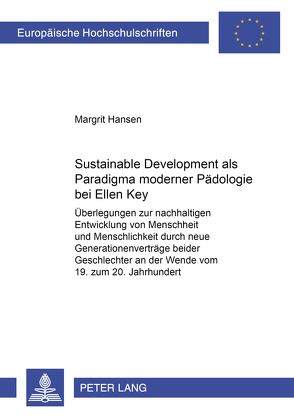 Sustainable Development als Paradigma moderner Pädologie bei Ellen Key von Hansen,  Margrit