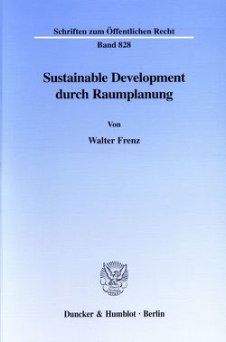 Sustainable Development durch Raumplanung. von Frenz,  Walter