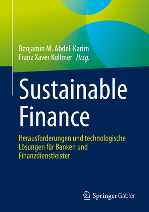Sustainable Finance von Abdel-Karim,  Benjamin M., Kollmer,  Franz Xaver