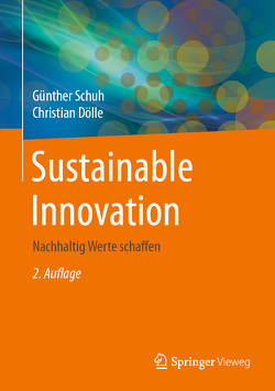 Sustainable Innovation von Becker,  Annika, Dölle,  Christian, Jank,  Merle-Hendrikje, , Kress,  Julian, Kuhn,  Maximilian, Lauf,  Hendrik, Menges,  Alexander, Schlösser,  Sebastian, Schuh,  Günther, Tittel,  Jonas