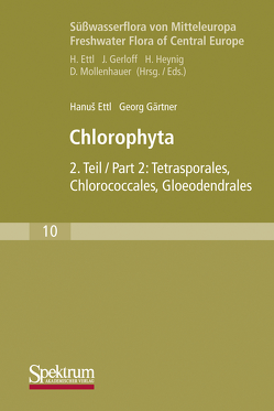 Süßwasserflora von Mitteleuropa, Bd. 10: Chlorophyta II von Ettl,  Hanus, Gärtner,  Georg