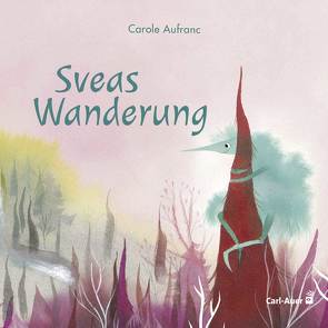 Sveas Wanderung von Aufranc,  Carole