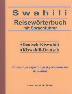 Swahili-Reisewörterbuch: Deutsch-Swahili, Swahili-Deutsch von Lazaro,  Cosmo
