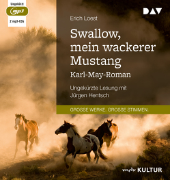 Swallow, mein wackerer Mustang. Karl-May-Roman von Hentsch,  Jürgen, Loest,  Erich, Zippel,  Klaus