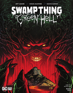 Swamp Thing: Green Hell von Lemire,  Jeff, Mahnke,  Doug