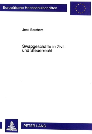 Swapgeschäfte in Zivil- und Steuerrecht von Borchers,  Jens