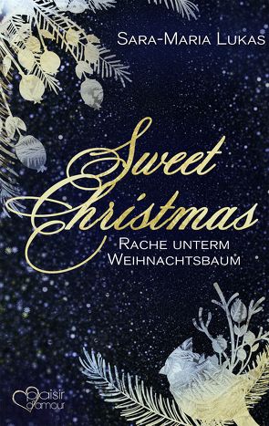 Sweet Christmas: Rache unterm Weihnachtsbaum von Lukas,  Sara-Maria
