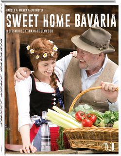 Sweet Home Bavaria von Faltermeier,  Bianca, Faltermeyer,  Harold