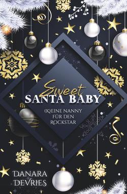 Sweet Santa Baby – (K)eine Nanny für den Rockstar von DeVries,  Danara
