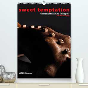 sweet temptation – weibliche und männliche Aktfotografie (Premium, hochwertiger DIN A2 Wandkalender 2023, Kunstdruck in Hochglanz) von Fotodesign,  Black&White, Wehrle und Uwe Frank,  Ralf