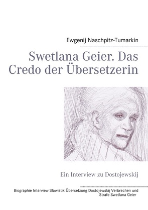 Swetlana Geier. Das Credo der Übersetzerin von Naschpitz-Tumarkin,  Ewgenij