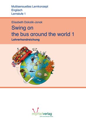 Swing on the bus around the world 1 von Dokalik-Jonak,  Elisabeth