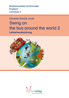 Swing on the bus around the world 2 von Dokalik-Jonak,  Elisabeth