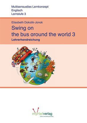 Swing on the bus around the world 3 von Dokalik-Jonak,  Elisabeth