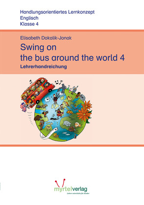 Swing on the bus around the world 4 von Dokalik-Jonak,  Elisabeth