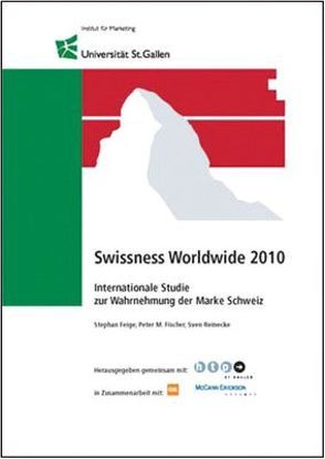Swissness Worldwide 2010 von Feige,  Stephan, Fischer,  Peter M., Reinecke,  Sven