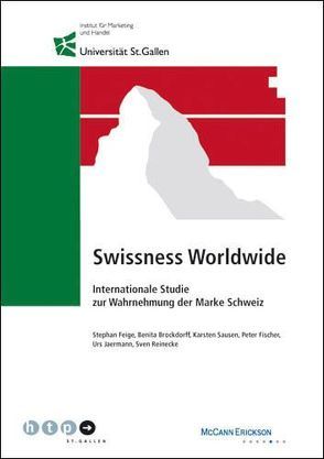 Swissness Worldwide von Brockdorff,  Benita, Feige,  Stephan, Fischer,  Peter, Jaermann,  Urs, Reinecke,  Sven, Sausen,  Karsten