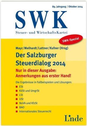 SWK-Spezial Der Salzburger Steuerdialog 2014 von Kufner,  Karin, Lattner,  Christa, Mayr,  Gunter, Melhardt,  Stefan