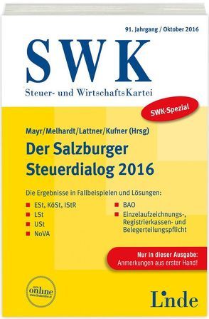 SWK-Spezial Der Salzburger Steuerdialog 2016 von Kufner,  Karin, Lattner,  Christa, Mayr,  Gunter, Melhardt,  Stefan