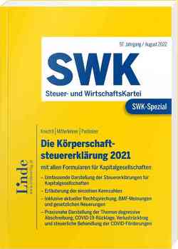SWK-Spezial Die Körperschaftsteuererklärung 2021 von Knechtl,  Markus, Mitterlehner,  Andreas, Panholzer,  Max